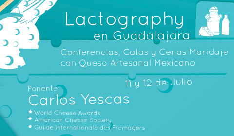 Te invitamos a vivir el Queso Artesanal Mexicano, Lactography en Guadalajara #LactographyenGDL
